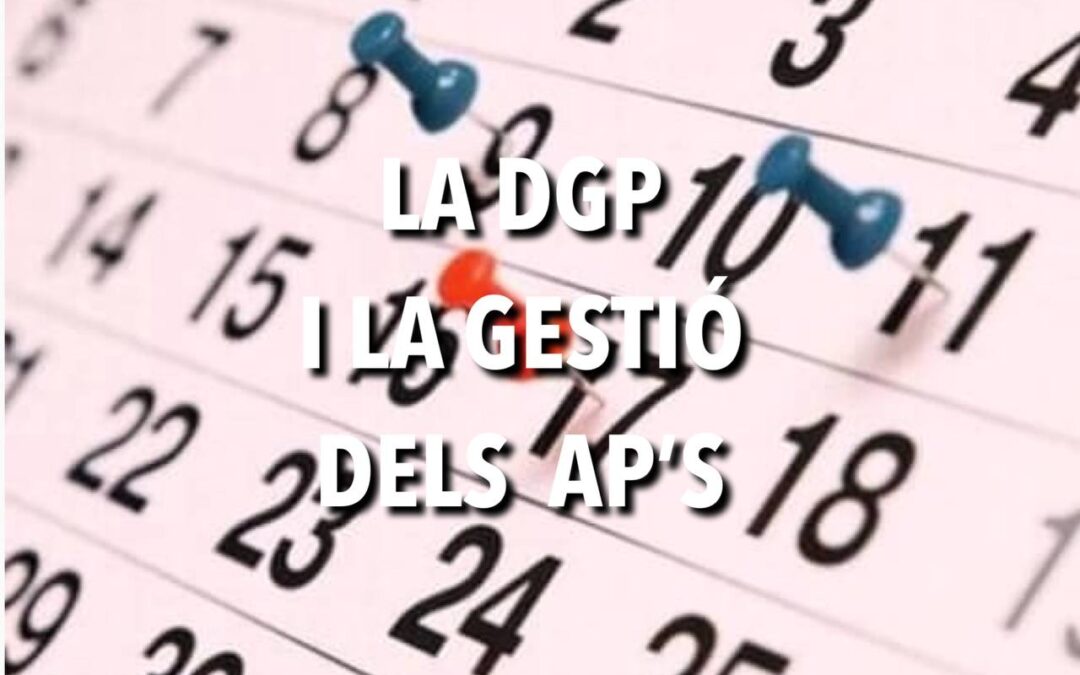 La  DGP  i  la  gestió  dels  AP’S                                                        ABSOLUT  I  VERGONYÓS  DESASTRE