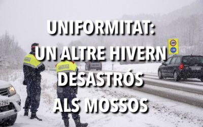 UNIFORMITAT: UN ALTRE HIVERN DESASTRÓS ALS MOSSOS