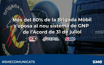 Més del 80% de la Brigada Mòbil s’oposa al nou sistema de GNP de l’Acord de 31 de juliol