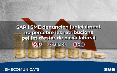 SAP i SME denuncien judicialment no percebre les retribucions pel fet d’estar de baixa laboral