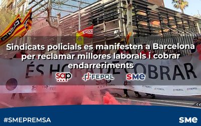 SME a premsa: Sindicats policials es manifesten a Barcelona per reclamar millores laborals i cobrar endarreriments