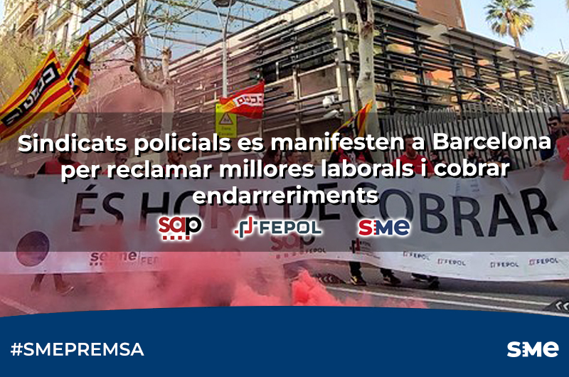 SME a premsa: Sindicats policials es manifesten a Barcelona per reclamar millores laborals i cobrar endarreriments
