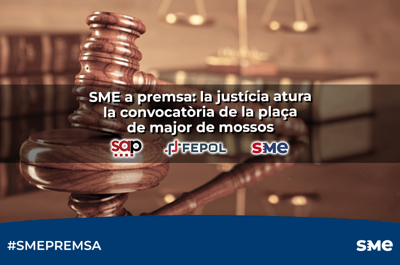 SME a premsa: la justícia atura la convocatòria de la plaça de major de mossos