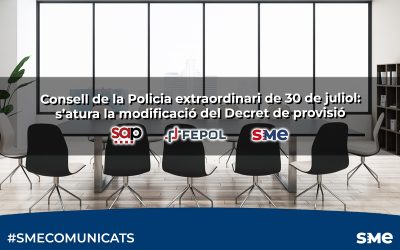 Consell de la Policia extraordinari de 30 de juliol: s’atura la modificació del Decret de provisió