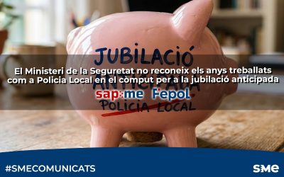 El Ministeri de la Seguretat no reconeix els anys treballats com a Policia Local en el còmput per a la jubilació anticipada